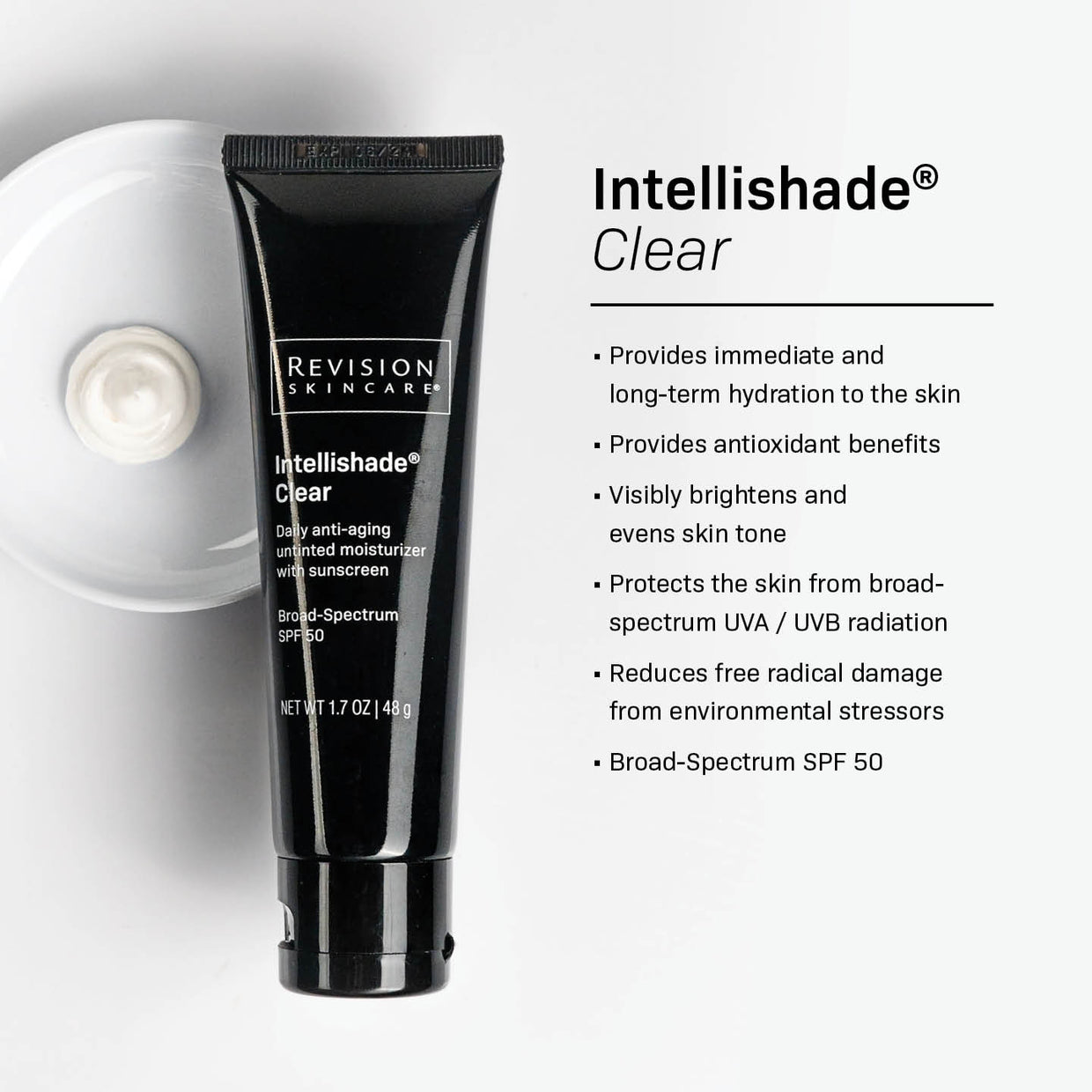 A black tube of Revision Skincare Intellishade® Clear 1.7 oz is shown next to a list of its benefits: powerful hydration, antioxidants, even skin tone, UV protection with Broad-Spectrum SPF 50, and defense against free radicals.
