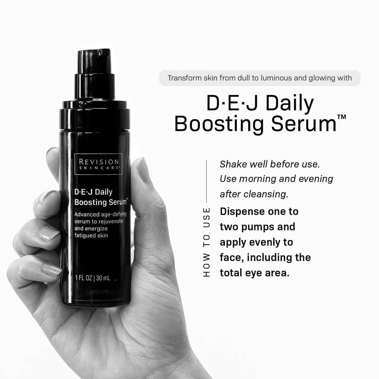 A hand holds a bottle of Revision Skincare D·E·J Daily Boosting Serum® 2 fl oz. Text instructs: shake well, use morning and evening, dispense 1–2 pumps, apply to face and eye area.