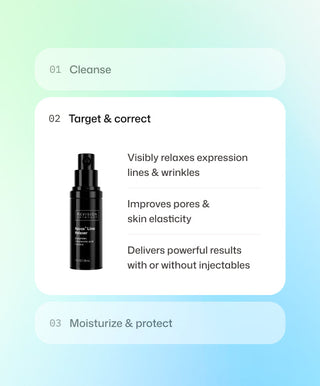 Step 2: Target & correct with Revision Skincare Revox™ Line Relaxer. This black pump bottle serum relaxes wrinkles, refines pores, boosts elasticity, and delivers neurotoxin-like results—all without injectables.